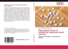 Bookcover of Hiperajuste lineal, el método de regresión lineal máximo