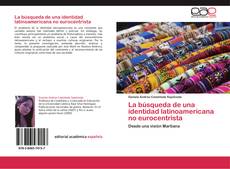 Capa do livro de La búsqueda de una identidad latinoamericana no eurocentrista 