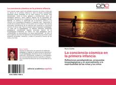 Bookcover of La conciencia cósmica en la primera infancia