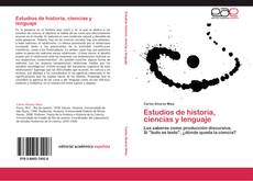 Bookcover of Estudios de historia, ciencias y lenguaje