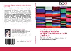 Portada del libro de Reportaje: Mujeres indígenas en Morelia, caso Uarhi A.C.