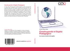 Bookcover of Construyendo el Sujeto Pedagógico