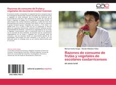 Portada del libro de Razones de consumo de frutas y vegetales de escolares costarricenses