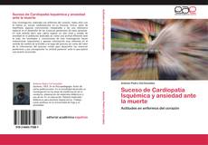 Bookcover of Suceso de Cardiopatía Isquémica y ansiedad ante la muerte