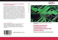 Portada del libro de Conformación de termistores con coeficiente positivo de temperatura