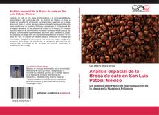 Bookcover of Análisis espacial de la Broca de café en San Luis Potosí, México
