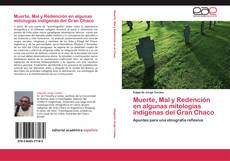 Buchcover von Muerte, Mal y Redención en algunas mitologías indígenas del Gran Chaco