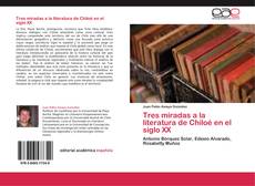 Copertina di Tres miradas a la literatura de Chiloé en el siglo XX