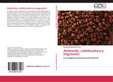 Buchcover von Ambiente, cafeticultura y migración