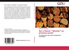 Bookcover of Ser y Hacer, "disoñar" un proceso social