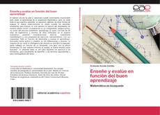 Bookcover of Enseñe y evalúe en función del buen aprendizaje
