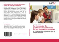Bookcover of La formación del profesorado para el uso de las nuevas tecnologías