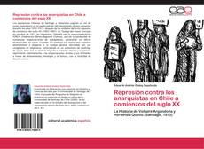 Portada del libro de Represión contra los anarquistas en Chile a comienzos del siglo XX
