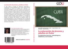 Bookcover of La educación de jóvenes y adultos en Cuba