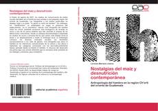 Bookcover of Nostalgias del maíz y desnutrición contemporánea