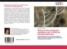 Buchcover von Roles de las isoformas catalíticas de la PKA de Candida albicans