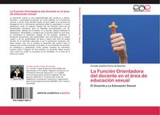 Bookcover of La Función Orientadora del docente en el área de educación sexual