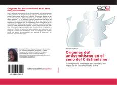 Bookcover of Orígenes del antisemitismo en el seno del Cristianismo