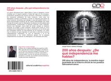 Portada del libro de 200 años después: ¿De qué independencia me hablas?