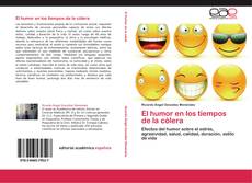 Bookcover of El humor en los tiempos de la cólera