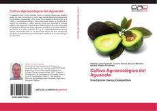 Bookcover of Cultivo Agroecológico del Aguacate