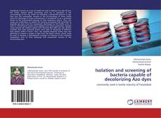 Bookcover of Isolation and screening of bacteria capable of decolorizing Azo dyes