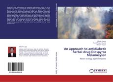 An approach to antidiabetic herbal drug Diospyros Melanoxylon kitap kapağı