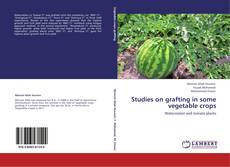 Couverture de Studies on grafting in some vegetable crops