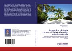 Capa do livro de Production of virgin coconut oil (VCO) via water soluble materials 