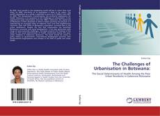 Capa do livro de The Challenges of Urbanisation in Botswana: 