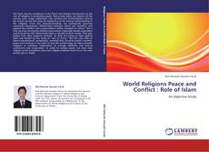 Couverture de World Religions Peace and Conflict : Role of Islam