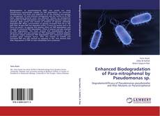 Capa do livro de Enhanced Biodegradation of Para-nitrophenol by Pseudomonas sp. 