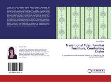 Transitional Toys, Familiar Furniture, Comforting Circles kitap kapağı