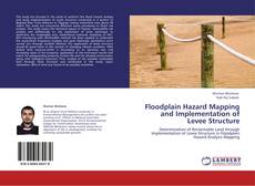 Floodplain Hazard Mapping and Implementation of Levee Structure kitap kapağı