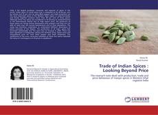 Trade of Indian Spices : Looking Beyond Price kitap kapağı