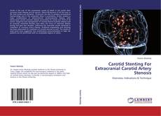 Carotid Stenting For Extracranial Carotid Artery Stenosis kitap kapağı