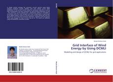 Grid Interface of Wind Energy by Using DCMLI kitap kapağı