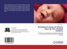 Nutritional status of infants born to HIV infected mothers kitap kapağı