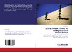 Couverture de Possible mechanisms of methylmercury neurotoxicity