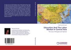 Portada del libro de Education And The Labor Market In Central Asia
