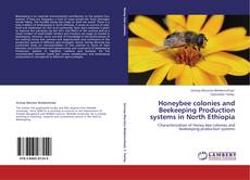 Buchcover von Honeybee colonies and Beekeeping Production systems in  North Ethiopia