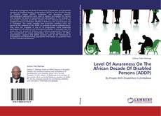 Level Of Awareness On The African Decade Of Disabled Persons (ADDP) kitap kapağı