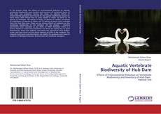 Copertina di Aquatic Vertebrate Biodiversity of Hub Dam