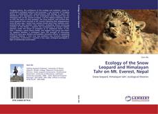 Ecology of the Snow Leopard and Himalayan Tahr on Mt. Everest, Nepal kitap kapağı