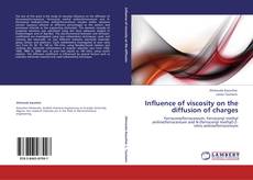 Bookcover of Influence of viscosity on the diffusion of charges