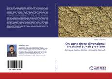 Bookcover of On some three-dimensional crack and punch problems