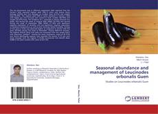 Copertina di Seasonal abundance and management of Leucinodes orbonalis Guen