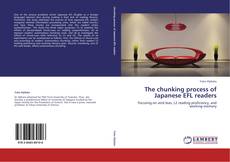 Bookcover of The chunking process of Japanese EFL readers