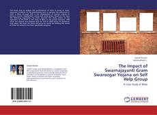 Capa do livro de The Impact of Swarnajayanti Gram Swarozgar Yojana on Self Help Group 