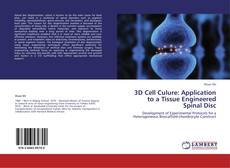 Portada del libro de 3D Cell Culure: Application to a Tissue Engineered Spinal Disc